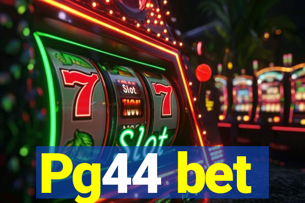 Pg44 bet